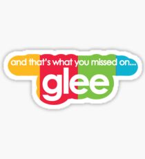 and that's what you missed on glee Sticker