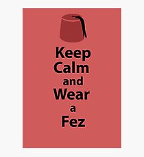 Keep Calm and Wear a Fez - Red Photographic Print