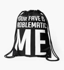 Your Fave Is Problematic: Me Drawstring Bag