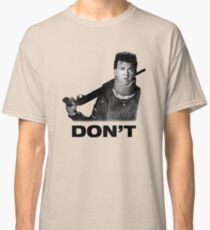 "Don't" - Red (Danny McBride), Pineapple Express Classic T-Shirt