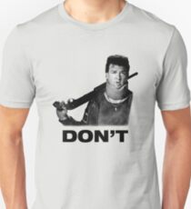 "Don't" - Red (Danny McBride), Pineapple Express Unisex T-Shirt