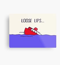 Loose Lips... Metal Print