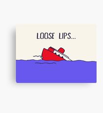 Loose Lips... Canvas Print