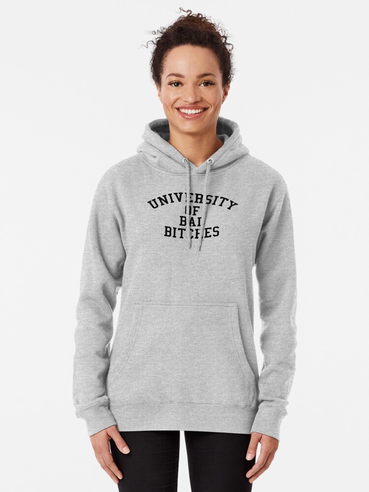 Alternate view of University of Bad Bitches Pullover Hoodie