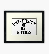 University of Bad Bitches Framed Print