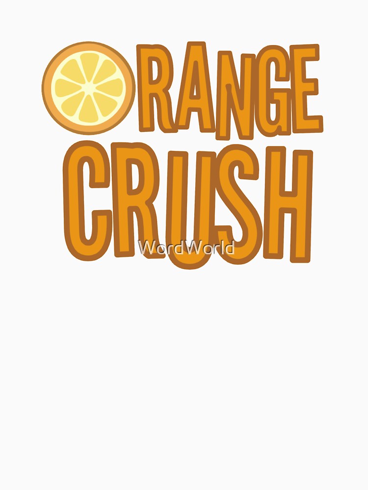 "Orange Crush REM Song Lyrics Rock Music Fruit" Tshirt by WordWorld