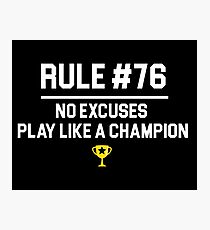 Wedding Crashers Quote - Rule # 76 No Excuses Play Like A Champion Photographic Print