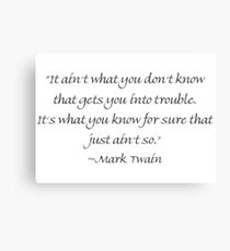 What Gets You Into Trouble Canvas Print