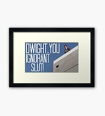 Dwight You Ignorant Slut! - In Color Framed Print