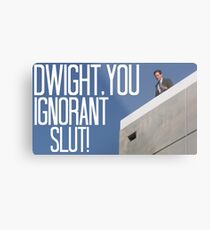 Dwight You Ignorant Slut! - In Color Metal Print