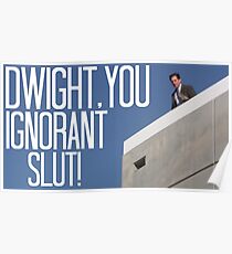 Dwight You Ignorant Slut! - In Color Poster