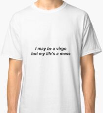 Camiseta clásica Virgo, pero la vida es un desastre