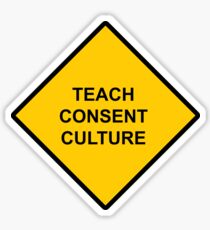 Sign Caution Teach Consent Culture Sticker