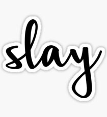 Slay Sticker