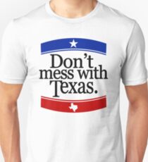 Don't Mess With Texas T-Shirt Unisex T-Shirt