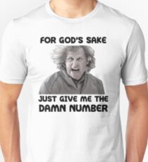 Give Me The Damn Number Dumb And Dumber Unisex T-Shirt