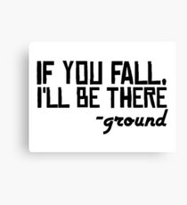 Floor Ground Funny Sarcastic Quote Text Canvas Print