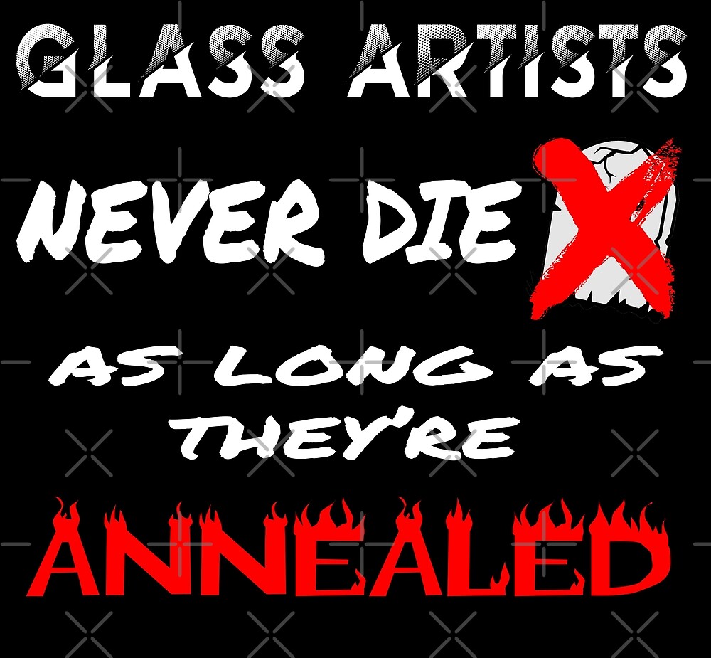 Glass Artists Never Die by Jeff Pritchard