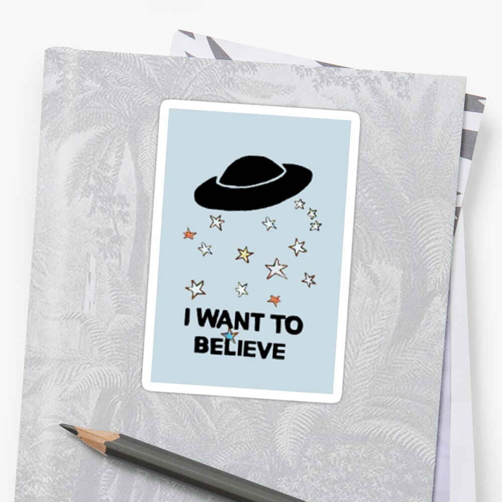 I Want To Believe Sticker By Emdp Redbubble