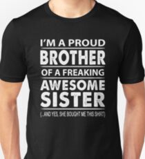 Proud Brother Of A Freaking Awesome Sister Unisex T-Shirt