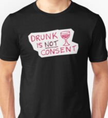 Drunk is NOT Consent - Wine Unisex T-Shirt