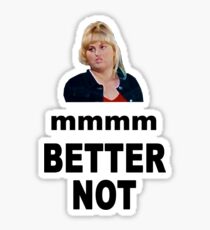 Crystal Meth Quote - Fat Amy Sticker