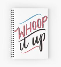 Whoop It Up! Spiral Notebook
