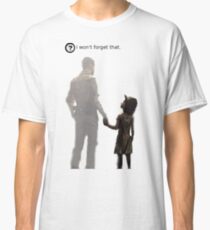 I won't forget this. Classic T-Shirt