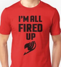 I'm All Fired Up (Black) Unisex T-Shirt