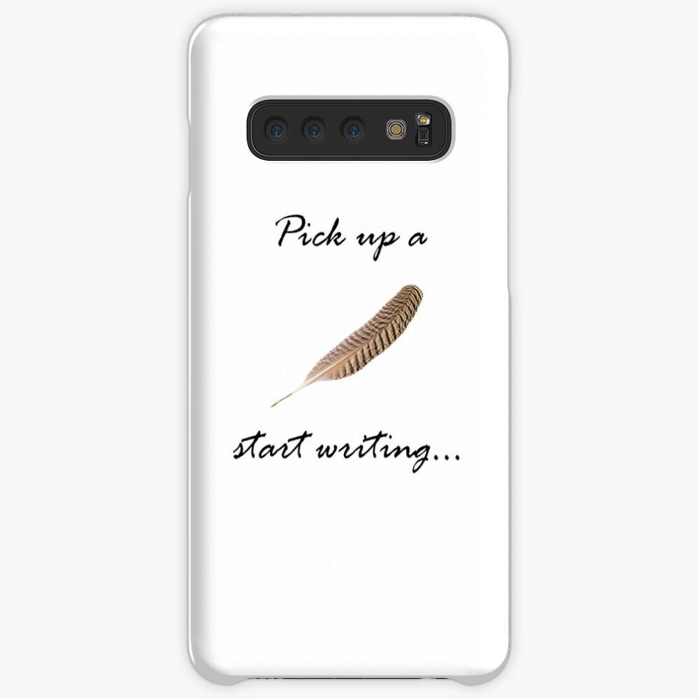 Pick up a pen start writing Case & Skin for Samsung Galaxy