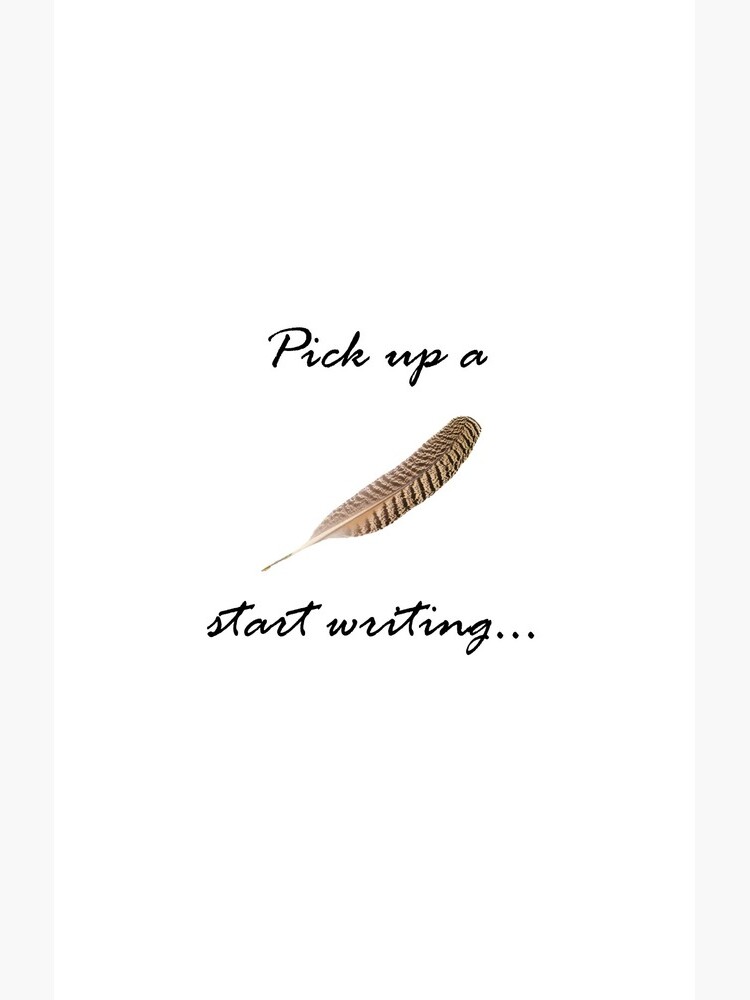 Pick up a pen start writing by kenzappell
