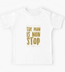 The Man Is Non-Stop | Hamilton Kids Tee