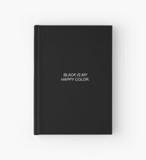 Black Is My Happy Color Tumblr Quote Hardcover Journal