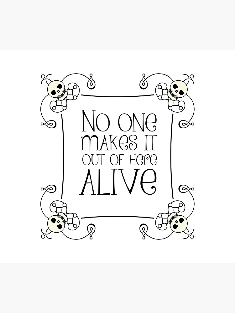 No One Makes It Out of Here Alive by QGPennyworth