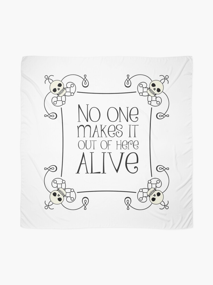 Alternate view of No One Makes It Out of Here Alive Scarf