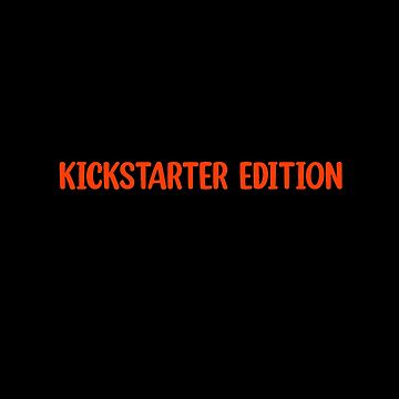 Kickstarter edition Poster by Puterfully