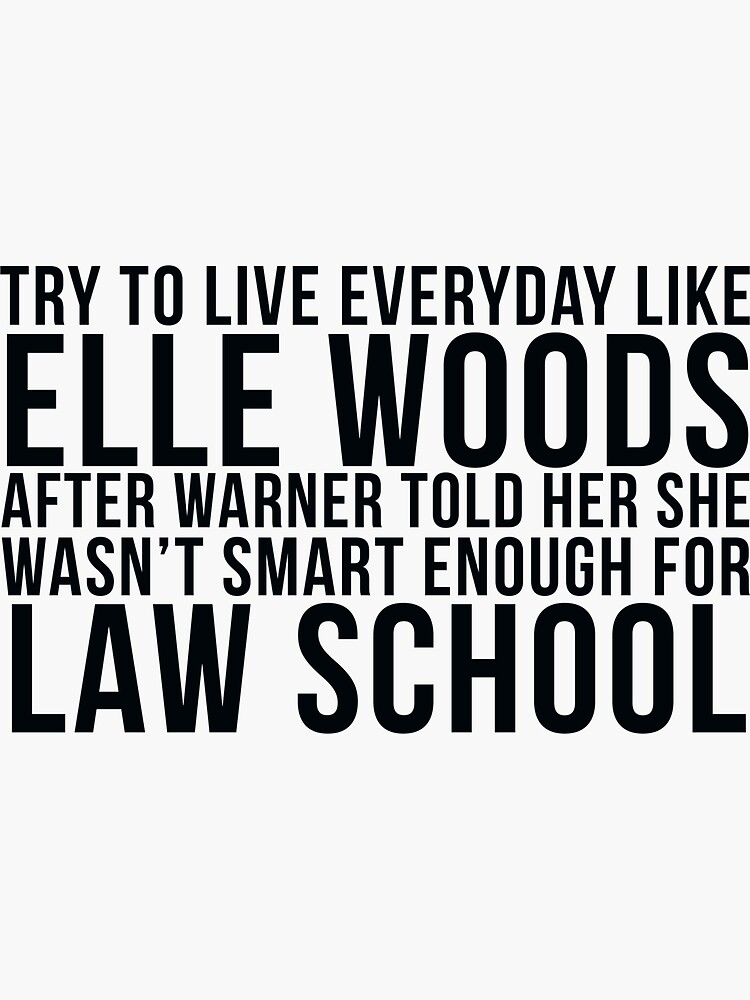 Live Everyday Like Elle Woods Sticker