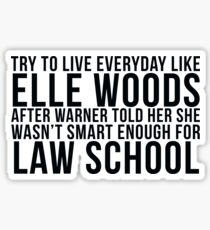 Live Everyday Like Elle Woods Sticker