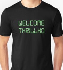 Welcome Thrillho Unisex T-Shirt