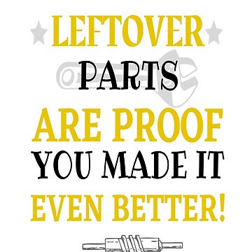 Leftover Parts are Proof You Made it Even Better Sticker for Sale by  Gulara Huseynova