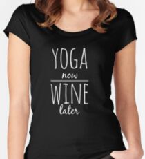 Yoga now wine later Women's Fitted Scoop T-Shirt