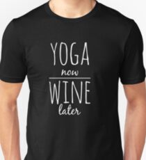 Yoga now wine later Unisex T-Shirt