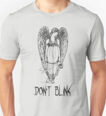 don't blink! Unisex T-Shirt