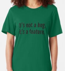 Es ist kein Fehler, es ist ein Feature. Slim Fit T-Shirt