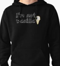 I'm not vanilla Pullover Hoodie