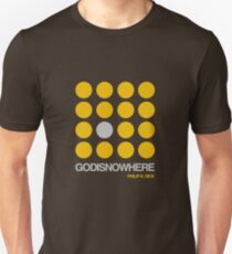 Philip K. Dick Quote - GODISNOWHERE - double meaning Unisex T-Shirt