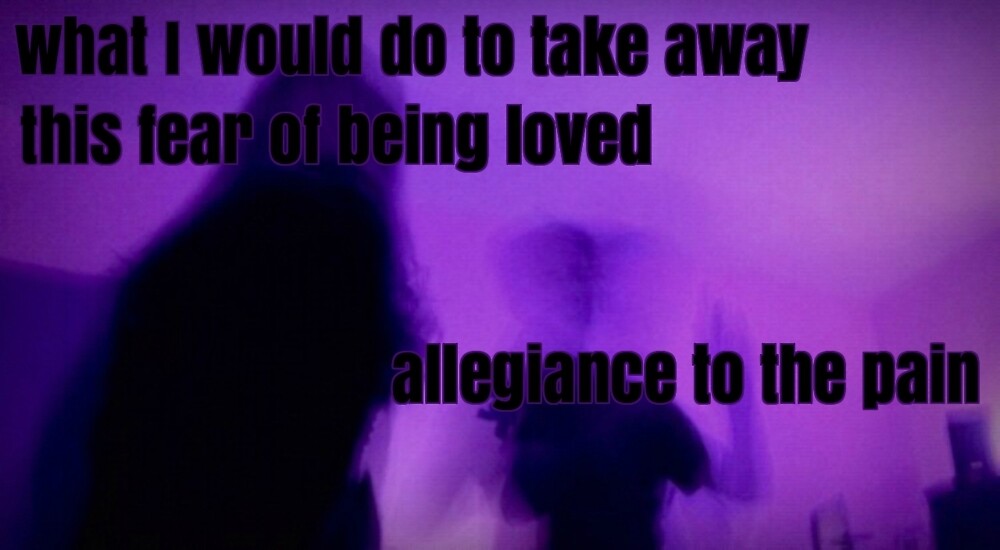 Fear of Being Loved, Allegiance to the Pain - Never Be Like You ...