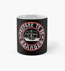 Prepare to be Boarded! Funny Pirate Ship Mug