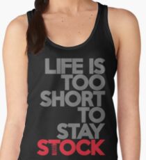 Life is too short to stay stock (1) Women's Tank Top