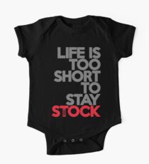 Life is too short to stay stock (1) One Piece - Short Sleeve